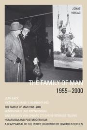 The family of man 1955 - 2001: Humanismus und Postmoderne: eine Revision von Edward Steichens Fotoausstellung