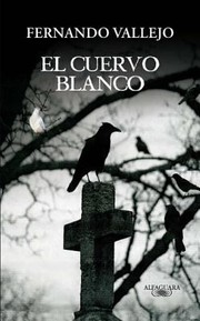 El cuervo blanco Spanish Edition