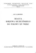 Miasta Księstwa Szczecińskiego do połowy XIV wieku