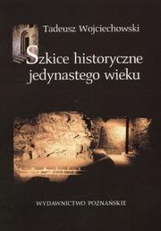 Szkice historyczne jedynastego wieku