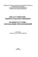 Polacy i rosjanie--przezwyciężanie uprzedzeń =