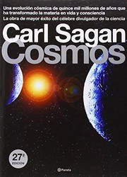 Cosmos. Una Evolucisn Cssmica de Quince Mil Millones de Aqos Que Ha Transformado La Materia En Vida y Consciencia