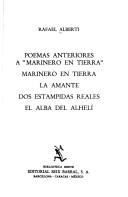 Poemas anteriores a "Marinero en tierra" ; Marinero en tierra ; La amante ; Dos estampidas reales ; El alba del alhelí