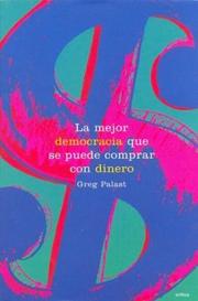 La Mejor Democracia Que Se Puede Comprar Con Dinero