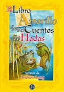 El Libro Amarillo De Los Cuentos De Hadas/ Yellow Fairy Book