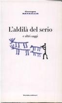 L' aldilà del serio e altri saggi