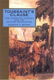 Toussaint’s Clause: The Founding Fathers and the Haitian Revolution
