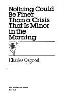 Nothing could be finer than a crisis that is minor in the morning