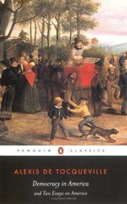 DEMOCRACY IN AMERICA AND TWO ESSAYS ON AMERICA; TRANS. BY GERALD E. BEVAN