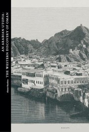 An Arabian Utopia The Western Discovery Of Oman