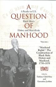 A Question of Manhood: A Reader in U.S. Black Men's History and Masculinity, Vol. 1: "Manhood Rights"