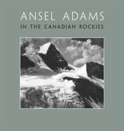 Ansel Adams In The Canadian Rockies