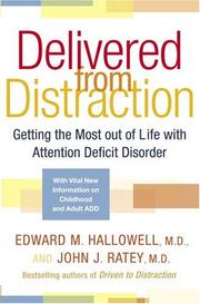 Delivered from distraction : getting the most out of life with attention deficit disorder