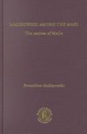Malinowski Amongst the Magi: The Natives of Mailu: Volume One, Bronislaw Malinowski