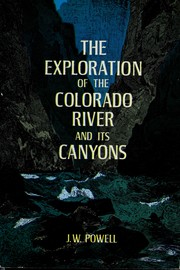 The explorations of the Colorado River and its canyons