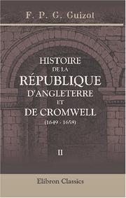 Histoire de la république d\'Angleterre et de Cromwell (1649 - 1658)