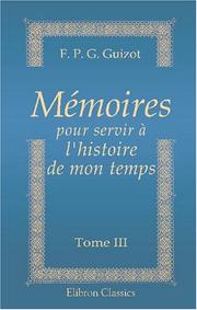 Mémoires pour servir à l\'histoire de mon temps