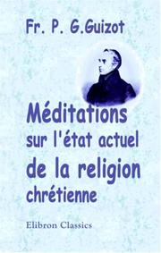 Méditations sur l\'état actuel de la religion chrétienne