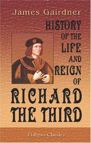 History of the life and reign of Richard the Third