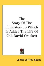 The Story Of The Filibusters To Which Is Added The Life Of Col. David Crockett