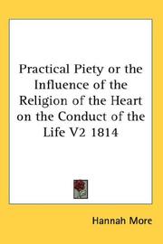 Practical Piety or the Influence of the Religion of the Heart on the Conduct of the Life V2 1814