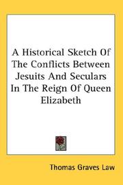 A historical sketch of the conflicts between Jesuits and seculars in the reign of Queen Elizabeth