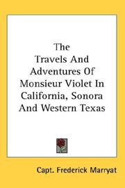 The Travels And Adventures Of Monsieur Violet In California, Sonora And Western Texas