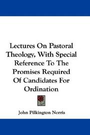 Lectures On Pastoral Theology, With Special Reference To The Promises Required Of Candidates For Ordination