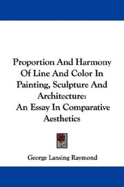 Proportion and harmony of line and color in painting, sculpture, and architecture