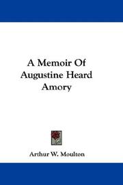 A Memoir of Augustine Heard Amory