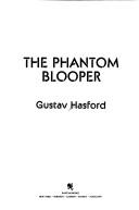 The phantom blooper