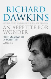 An Appetite For Wonder The Making Of A Scientist A Memoir