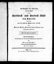 Geschichte der Reisen, die seit Cook an der Nordwest- und Nordost-Küste von Amerika und in dem nor̈dlichsten Amerika selbst von Meares, Dixon, Portlock, Coxe, Long u. a. m. unternommen worden sind