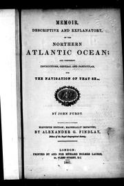 Memoir, descriptive and explanatory, of the Northern Atlantic Ocean and comprising instructions, general and particular, for the navigation of that sea