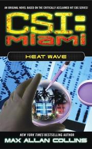 Heat wave / Max Allan Collins ; series created by Anthony E. Zuiker ... [et al.]