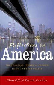 REFLECTIONS ON AMERICA: TOCQUEVILLE, WEBER AND ADORNO IN THE UNITED STATES; TRANS. BY PATRICK CAMILLER