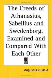 The Creeds Of Athanasius, Sabellius And Swedenborg, Examined And Compared With Each Other