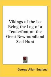 Vikings of the Ice Being the Log of a Tenderfoot on the Great Newfoundland Seal Hunt