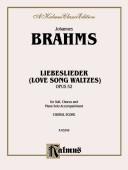 Brahms: Love Song Waltzes (Liebeslieder Waltzes), Op. 52