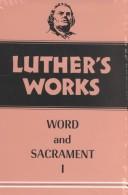 Luther's Works Word and Sacrament I (Luther's Works)