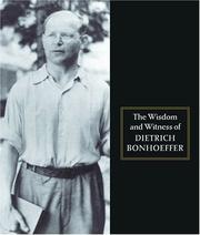 The wisdom and witness of Dietrich Bonhoeffer