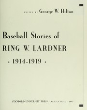 The annotated baseball stories of Ring W. Lardner, 1914-1919