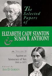 The selected papers of Elizabeth Cady Stanton and Susan B. Anthony