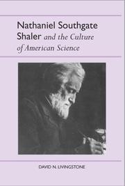 Nathaniel Southgate Shaler and the Culture of American Science (History of American Science and Technology Series)