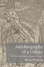 Autobiography of a Colony the First HalfCentury of Augusta Georgia