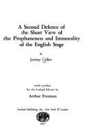 A second defence of the Short view of the prophaneness [sic] and immorality of the English stage