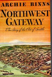 Northwest gateway, the story of the port of Seattle