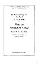 How the Revolution Armed: Military Writings and Speeches of Leon Trotsky