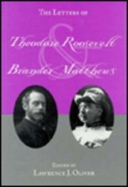 The letters of Theodore Roosevelt and Brander Matthews