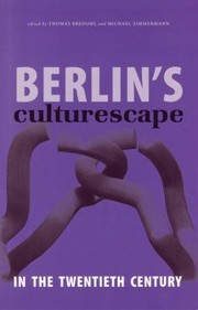 Berlins Culturescape In The 20th Century